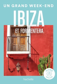 IBIZA GUIDE UN GRAND WEEK-END