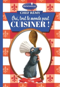 CHEF REMY - OUI, TOUT LE MONDE PEUT CUISINER !