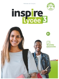 INSPIRE Lycée 3 - Livre de l'élève + Cahier d'activités + Parcours digital B1