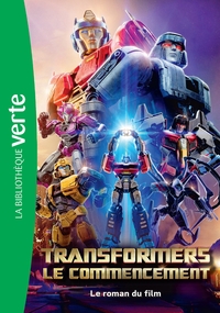 FILMS BB VERTE 8-10 - TRANSFORMERS : LE COMMENCEMENT - LE ROMAN DU FILM