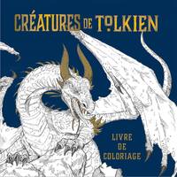 CREATURES DE TOLKIEN - LIVRE DE COLORIAGE