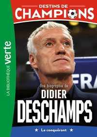 Destins de champions 20 - Didier Deschamps