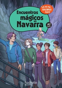 Encuentros Mágicos en Navarra Cycle 4 A2 - Livre élève - Ed. 2024