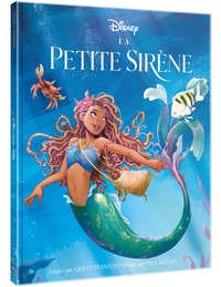 LA PETITE SIRENE [LE FILM] - HORS SERIE - L'HISTOIRE DU FILM - DISNEY PRINCESSES
