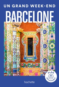 BARCELONE GUIDE UN GRAND WEEK-END