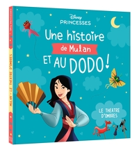 DISNEY PRINCESSES - Une Histoire de Mulan, et au dodo ! - Le Théâtre d'Ombres