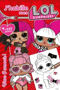 L.O.L. SURPRISE! - J'HABILLE - VIVE L'AMOUR!