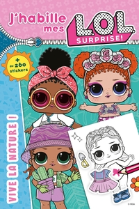 L.O.L. SURPRISE! - J'HABILLE - VIVE LA NATURE!
