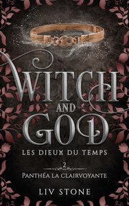 Witch and God - Les dieux du temps - Tome 2