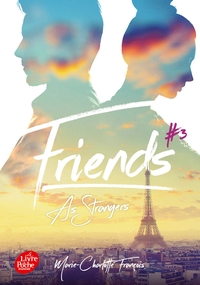 FRIENDS - TOME 3 - FRIENDS AS STRANGERS