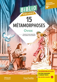 BiblioCollège 15 Métamorphoses, Ovide, adapté par Annie Collognat