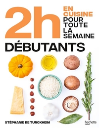 EN 2H JE CUISINE POUR TOUTE LA SEMAINE - SPECIAL DEBUTANT - SPECIAL GRANDS DEBUTANTS