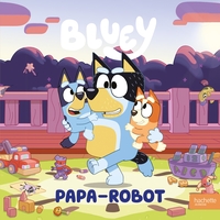 BLUEY - PAPA-ROBOT - ALBUM RC BLUEY