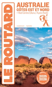 GUIDE DU ROUTARD AUSTRALIE, COTES EST ET NORD + RED CENTRE 2025/26
