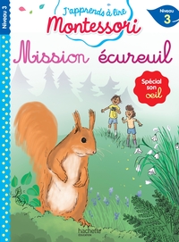 MISSION ECUREUIL, NIVEAU 3 - J'APPRENDS A LIRE MONTESSORI