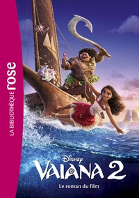 BIBLIOTHEQUE DISNEY - VAIANA 2 - LE ROMAN DU FILM