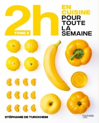 EN 2H JE CUISINE POUR TOUTE LA SEMAINE - TOME 2