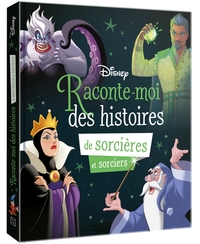 DISNEY - RACONTE-MOI DES HISTOIRES DE SORCIERES ET SORCIERS