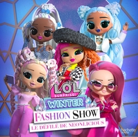 L.O.L. SURPRISE! - WINTER FASHION SHOW - LE DEFILE DE NEONLICIOUS