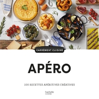 APERO - 100 RECETTES APERITIVES CREATIVES