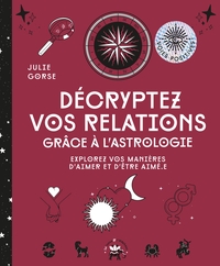 Décryptez vos relations grâce à l'astrologie