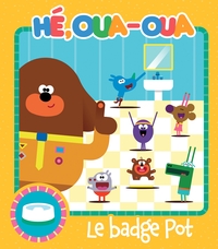 HE OUA-OUA - LE BADGE POT