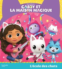 GABBY ET LA MAISON MAGIQUE - L'ECOLE DES CHATS - ALBUM D'HISTOIRE