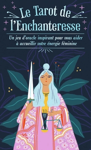 LE TAROT DE L'ENCHANTERESSE - UN JEU D'ORACLE INSPIRANT POUR VOUS AIDER A ACCUEILLIR VOTRE ENERGIE F