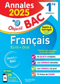 ANNALES OBJECTIF BAC 2025 - FRANCAIS 1RE GENERALE