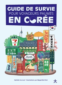Guide de survie pour voyageurs paumés en Corée