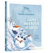 LA REINE DES NEIGES - LES CONTES DU BONHEUR - J'AIME MES FRERES ET SOEURS - DISNEY
