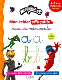 MIRACULOUS - MON CAHIER EFFACABLE - J'ECRIS LES LETTRES MINUSCULES (4-6 ANS)