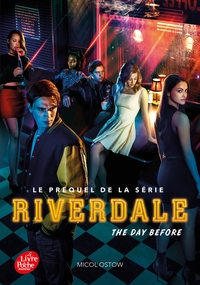 RIVERDALE - TOME 1 (PREQUEL OFFICIEL DE LA SERIE NETFLIX) - THE DAY BEFORE