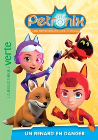PETRONIX - T02 - PETRONIX 02 - UN RENARD EN DANGER