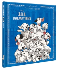 LES 101 DALMATIENS - LES GRANDS CLASSIQUES - L'HISTOIRE DU FILM - DISNEY