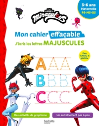 MIRACULOUS - MON CAHIER EFFACABLE - J'ECRIS LES LETTRES MAJUSCULES (3-6 ANS)