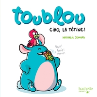 Toublou - Ciao la tétine