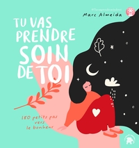 TU VAS PRENDRE SOIN DE TOI - 180 PETITS PAS VERS LE BONHEUR