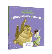 LA PRINCESSE ET LA GRENOUILLE - Mon Histoire du soir - L'histoire du film - Disney Princesses