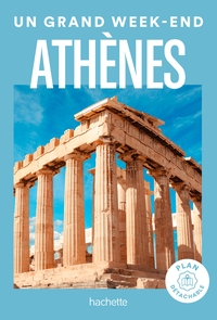 ATHENES GUIDE UN GRAND WEEK-END