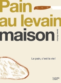 LEVAIN FAIT MAISON - LE PAIN, C'EST LA VIE !