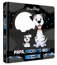 DISNEY BABY - PAPA, RACONTE-MOI LA NUIT ! - LES 101 DALMATIENS, SPECIAL NOIR ET BLANC