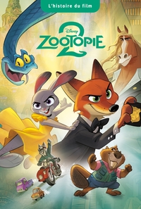ZOOTOPIE 2 - L'HISTOIRE DU FILM - DISNEY