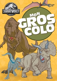 JURASSIC WORLD - MON GROS COLO