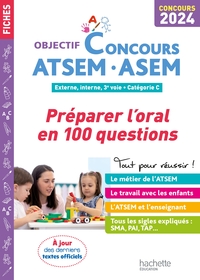 OBJECTIF CONCOURS ATSEM-ASEM 2024 - PREPARER L'ORAL EN 100 QUESTIONS