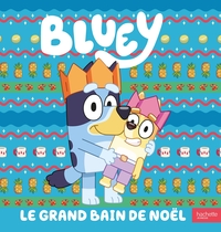 BLUEY - LE GRAND BAIN DE NOEL - GRAND ALBUM BLUEY