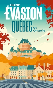 Québec et Ontario Guide Evasion