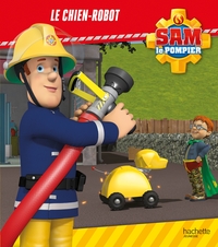Sam le pompier - Le chien-robot (broché)