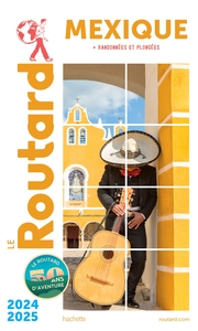 GUIDE DU ROUTARD MEXIQUE (+YUCATAN) 2024/25 - + YUCATAN