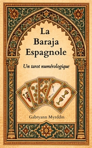 LA BARAJA ESPAGNOLE - UN TAROT NUMEROLOGIQUE